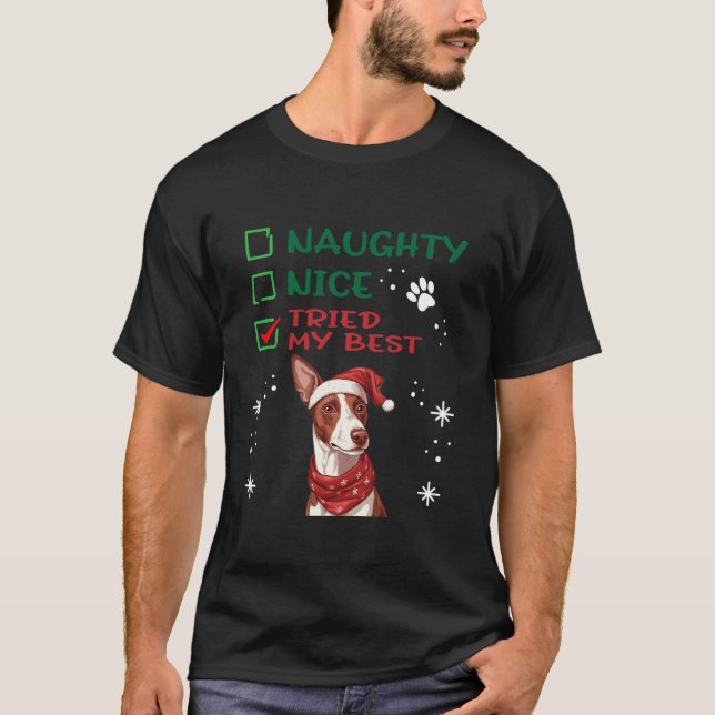 Cute Ibizan Hound Dog Christmas Naughty Nice Tried T-Shirt (Front)