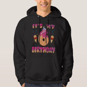 Cute Ice Cream It's my 6th Birthday Sweetie 6 yrs  Hoodie