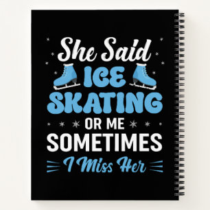 Cute Ice Rink Synchronised is Calling Notebook
