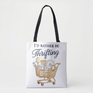 Cute I'd Rather Be Thrifting Tote Bag