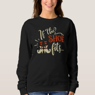 Cute If The Shoe Fits Women's Witch Halloween Sweatshirt