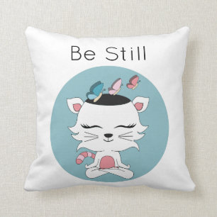 Cute Illustrated "Be Still"  Meditating Kitty Cat Cushion