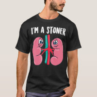 Cute Im A Stoner  Funny Kidney Stone Gift Joke Sar