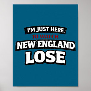 Cute Im just here watch new england lose funny Poster