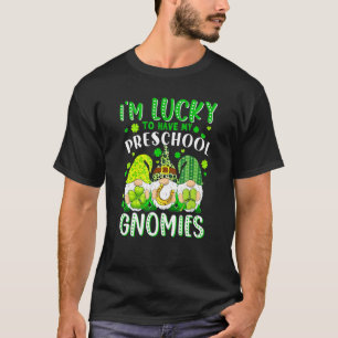 Cute I'm Lucky To Have My Preschool Gnomies St Pat T-Shirt