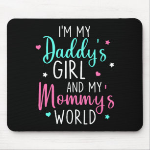 Cute I'm My Daddy's Girl And My Mommy's World Baby Mouse Pad