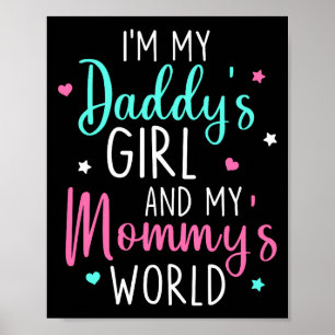 Cute I'm My Daddy's Girl And My Mommy's World Baby Poster