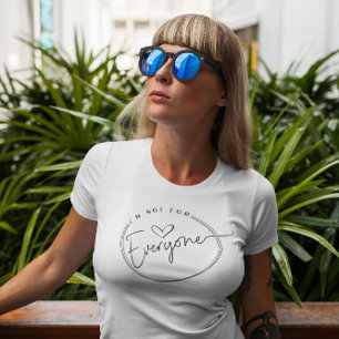 Cute Im Not For Everyone  T-Shirt
