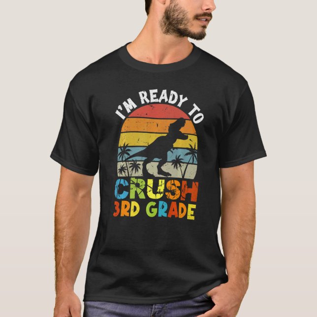 Cute I'm Ready To Crush 3rd Grade First Day Of Sch T-Shirt (Front)