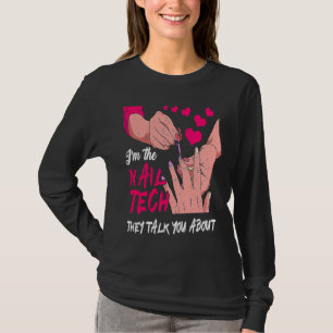Cute I'm The Nail Tech They Told You About Nail St T-Shirt