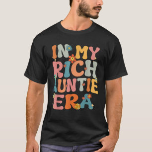 Cute In My Rich Auntie Era Groovy Retro Aunt Aunti T-Shirt