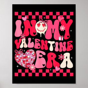 Cute In My Valentine Era Girls Kids Retro Disco He Poster