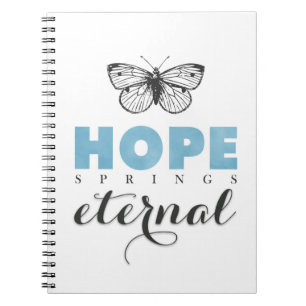Cute Inspirational Hope Springs Eternal Butterfly Notebook