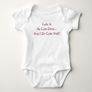 Cute Is As Cute Does Quote Baby Bodysuit