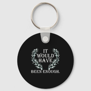Cute It Would Have Been Enough Chosen People Funny Key Ring