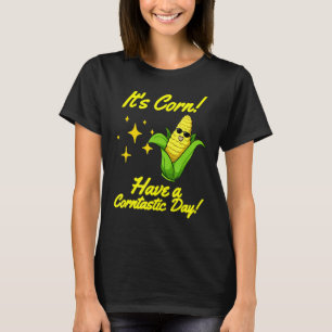 Cute It's Corn Have A Corntasic Day Trendy Corn F T-Shirt