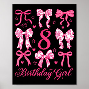 Cute Its My 8 Bday Coquette Bow 8th Birthday Girls Poster
