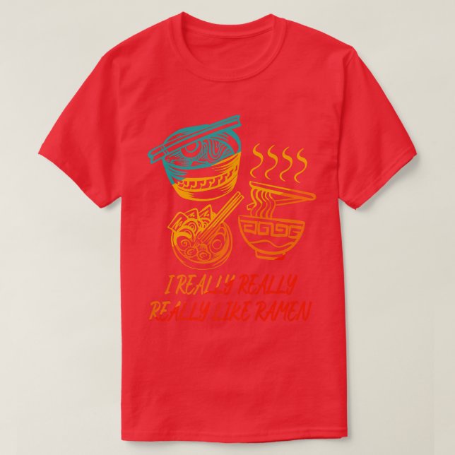 Cute Japan Noodle Theme I Really Really Really Lik T-Shirt (Design Front)