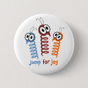 Cute Jump for joy quote funny 6 Cm Round Badge