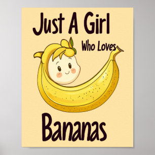 Cute Just A Girl Who Loves Bananas Fruit Lover Poster