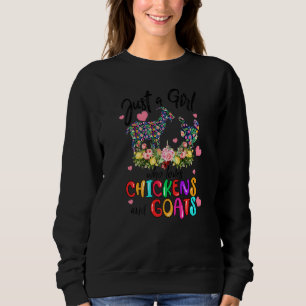 Cute Just A Girl Who Loves Chickens Goats Farmer G Sweatshirt
