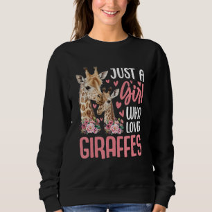 Cute Just A Girl Who Loves Giraffes Giraffe Animal Sweatshirt