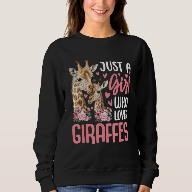 Cute Just A Girl Who Loves Giraffes Giraffe Animal Sweatshirt (Front)