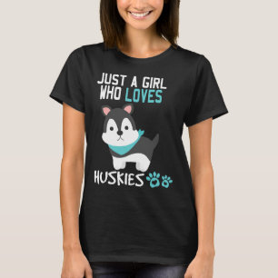Cute Just A Girl Who Loves Huskies Dog T-Shirt