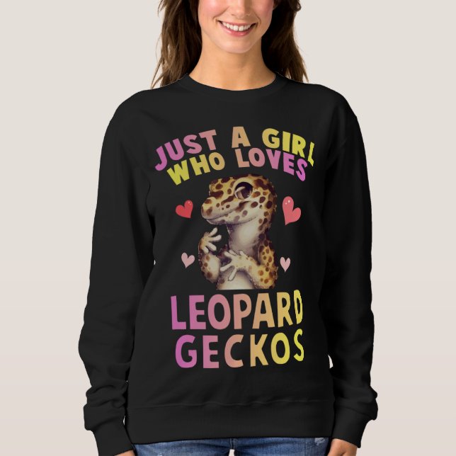Cute Just A Girl Who Loves Leopard Geckos Lizard R Sweatshirt (Front)