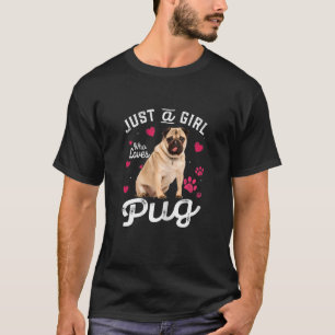 Cute Just A Girl Who Loves Pug Dog T-Shirt