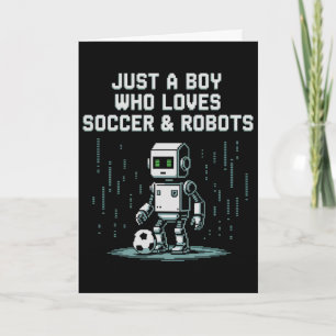 Cute Just Boy Who Loves Soccer Robots Ll Play Game Card
