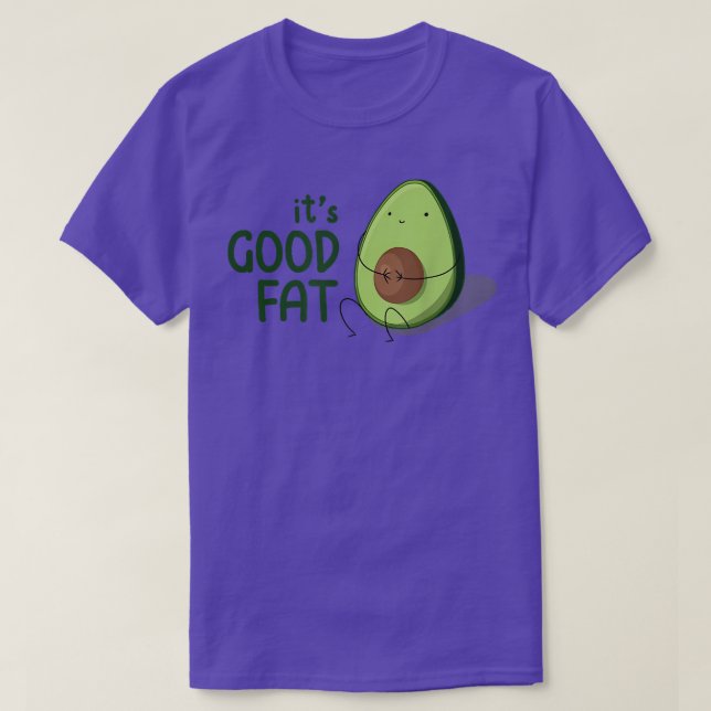 Cute Kawaii Avocado Good Fat  T-Shirt (Design Front)