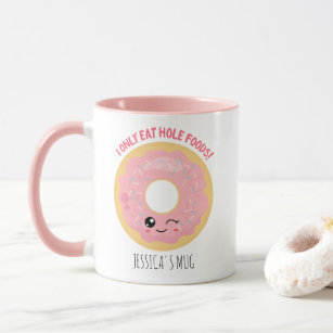 Cute Kawaii Donut I Only Eat Hole Foods Mug