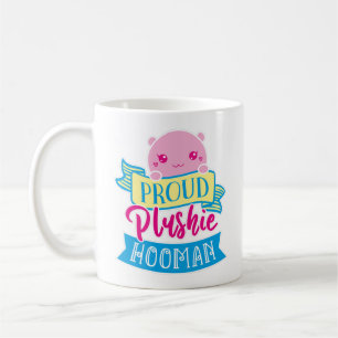 Cute Kawaii Funny Quote Proud Plushie Hooman Coffee Mug