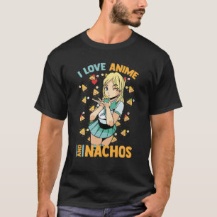 Cute Kawaii - I Love Anime And Nachos - Otaku Girl T-Shirt