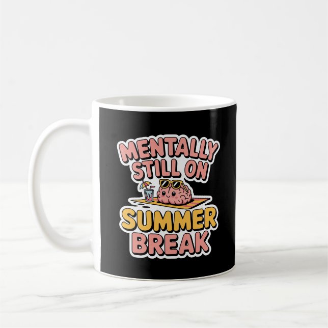 Cute Kawaii “Mentally Still on Summer Break” Coffee Mug (Left)