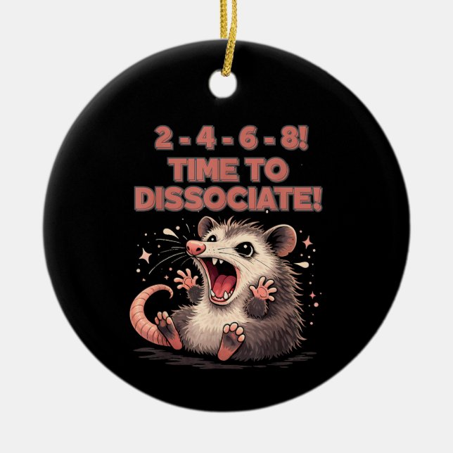 Cute Kawaii Possum Time to Dissociate Funny Design Ceramic Ornament (Front)