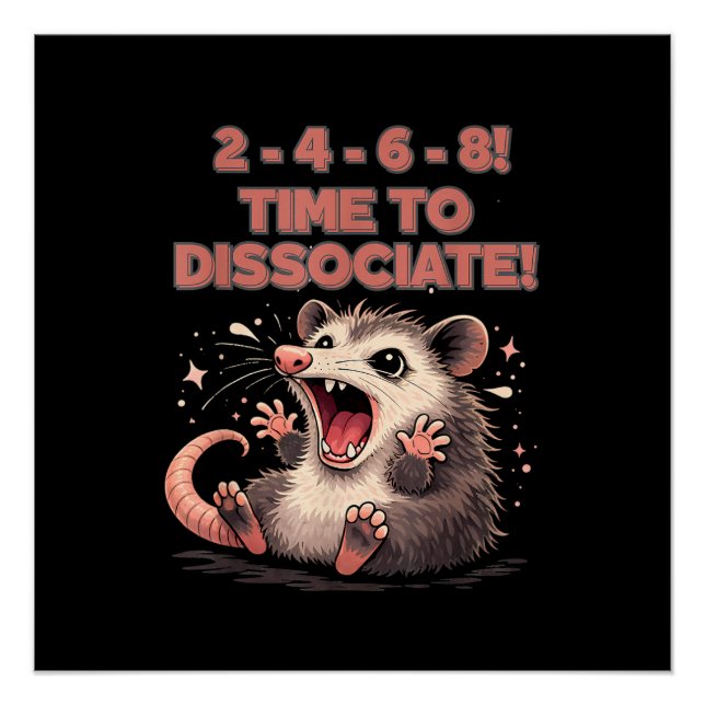 Cute Kawaii Possum Time to Dissociate Funny Design Poster (Front)