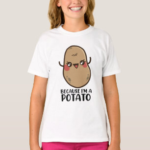 Cute Kawaii Potato Because I'm A Potato T-Shirt