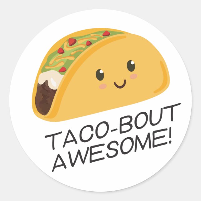Cute Kawaii Taco Taco-bout Awesome Classic Round Sticker (Front)