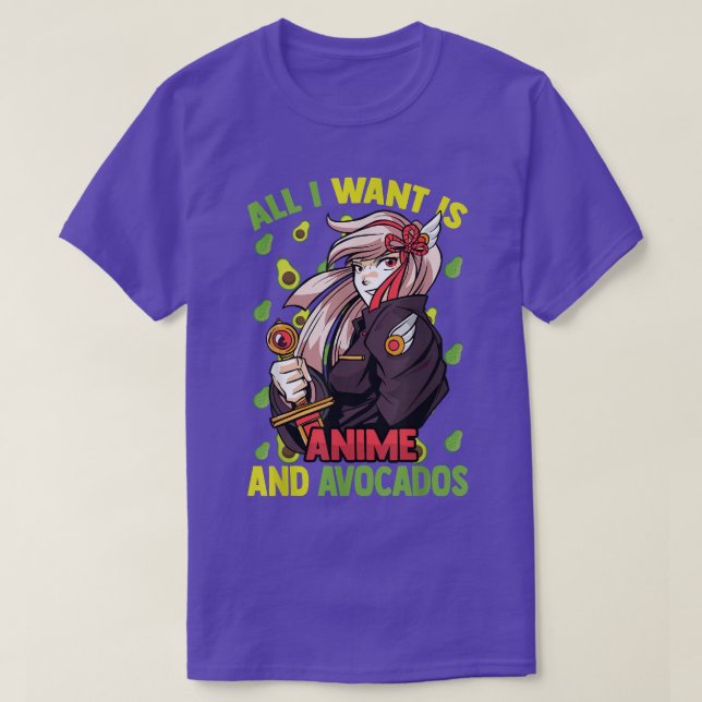 Cute KawaiiAll I Want Is Anime And AvocadosOtaku G T-Shirt (Design Front)