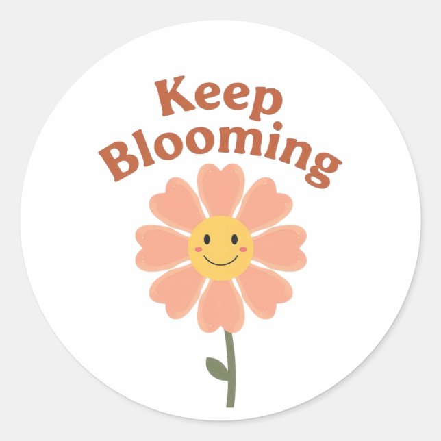 Cute "Keep Blooming" Positive Quote Classic Round Sticker (Front)