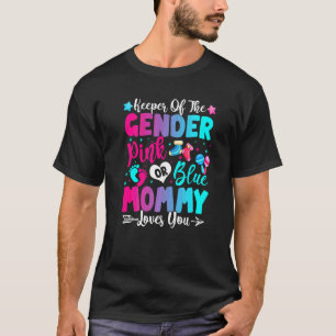 Cute Keeper Of The Gender Pink Or Blue Mummy Loves T-Shirt