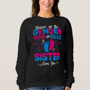 Cute Keeper Of The Gender Sister Loves You Pink Or Sweatshirt