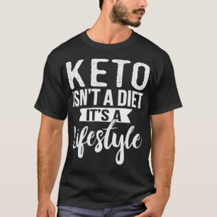 Cute Keto Isnt A Diet Its a Lifestyle Keto  T-Shirt