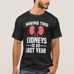 Cute Kidney Donor Men Women Kidney Transplant Surv T-Shirt