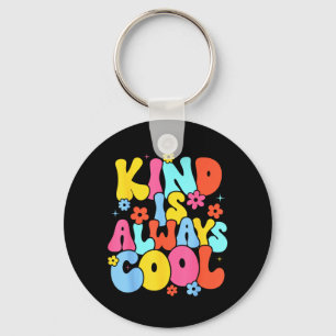 Cute Kind is Always Cool Teacher Be Kind Kindness Key Ring