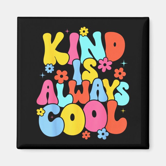 Cute Kind is Always Cool Teacher Be Kind Kindness Magnet (Front)
