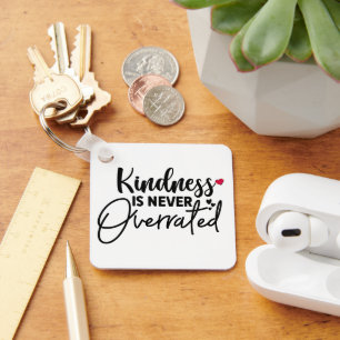Cute Kindness Is Overrated Key Ring
