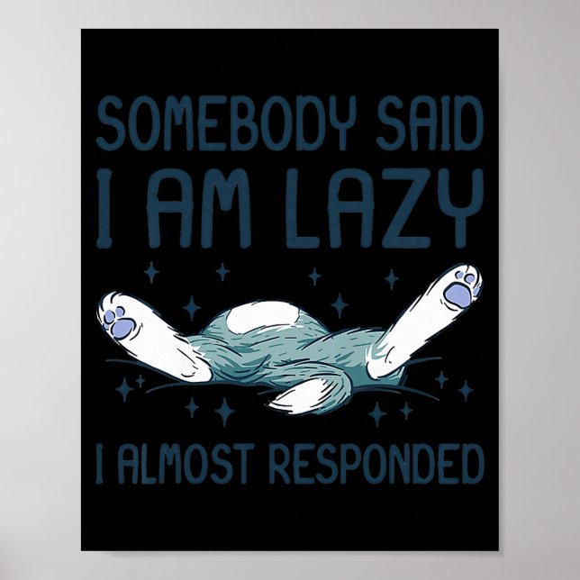 Cute Kitten Funny Lying Cat Somebody Said I'm Poster (Front)